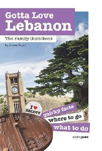 Gotta Love Lebanon - The Family Guidebook